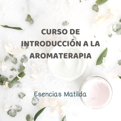 Aceites Esenciales Aromaterapia Esencias Matilda - Curso de Introducción a la Aromaterapia